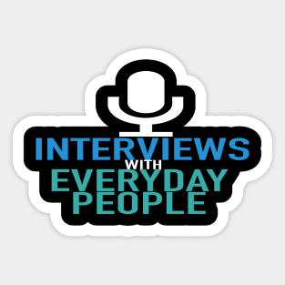 Interviews With Everyday People Sticker